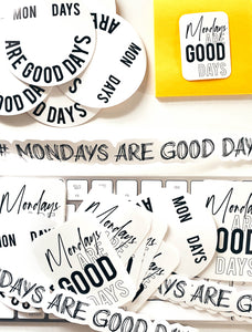 Mondays Are Good Days Sticker