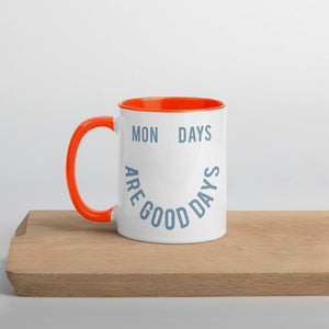 :) Mondays Are Good Days Mug